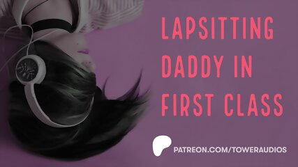 Lapsitting Daddy On The Plane In First Class (Erotic Audio For Women) (Audioporn) free video
